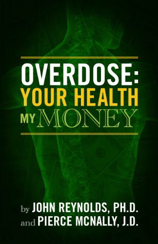 Stock image for Overdose: Your Health, My Money for sale by Good Buy 2 You LLC