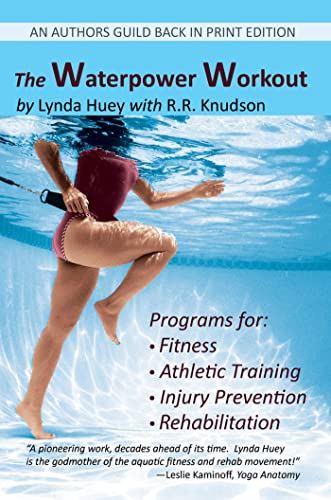 Imagen de archivo de The Waterpower Workout: The Stress-Free Way for Swimmers and Non-Swimmers Alike to Control Weight, Build Strength and Power, Develop Cardiovas a la venta por ThriftBooks-Atlanta