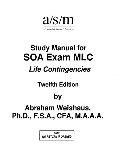 9781625420152: ASM Study Manual for SOA Exam MLC - Life Contingencies, 12th Edition -- Second Printing