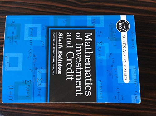 9781625424853: Mathematics of Investment and Credit, 6th Edition by Samuel Broverman (2015-01-01)