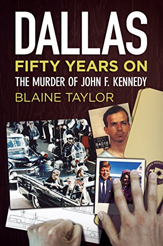 Beispielbild fr Dallas 50 Years On: The Murder of John F. Kennedy zum Verkauf von WorldofBooks