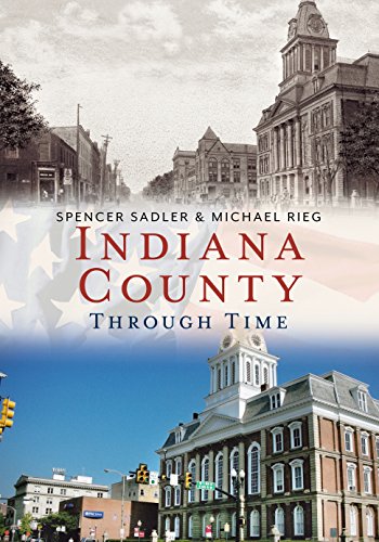 9781625450111: Indiana County Through Time (America Through Time)