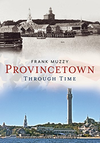 Beispielbild fr Provincetown Through Time zum Verkauf von ThriftBooks-Atlanta