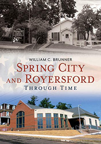 Spring City and Royersford Through Time (America Through Time)