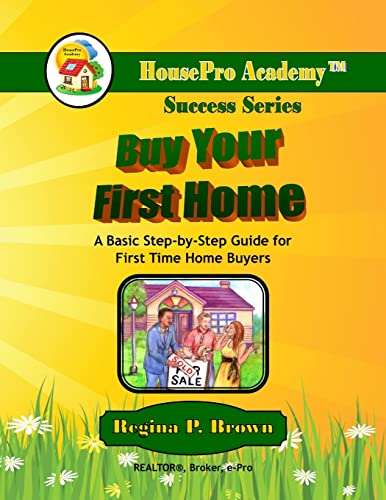 Beispielbild fr Buy Your First Home : A Basic Step-By-Step Guide for First Time Home Buyers zum Verkauf von Better World Books