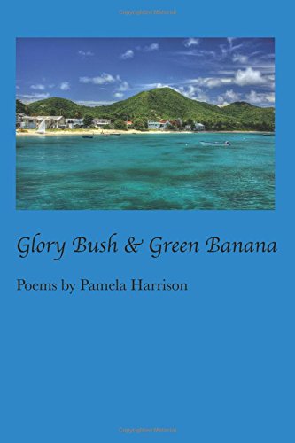 Stock image for Glory Bush and Green Banana for sale by Ezekial Books, LLC