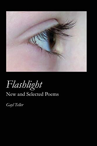 9781625493316: Flashlight: New and Selected Poems