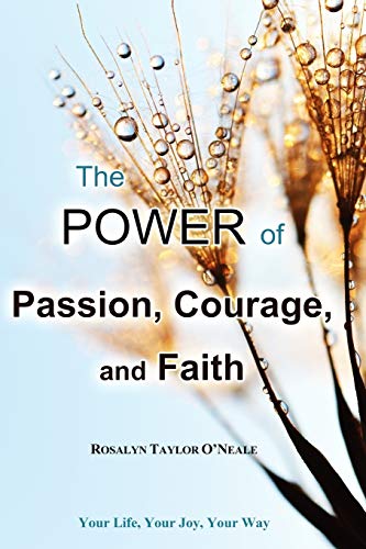 Beispielbild fr The Power of Passion, Courage, and Faith zum Verkauf von Jenson Books Inc