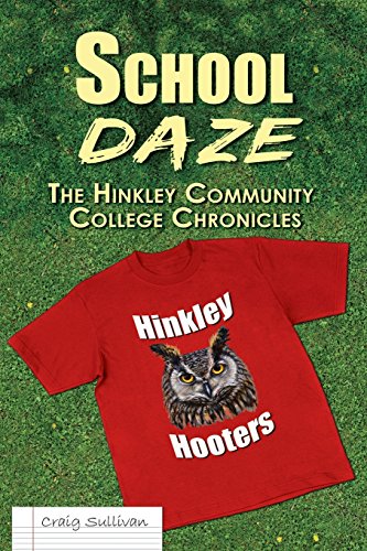 Beispielbild fr School Daze: The Hinkley Community College Chronicles zum Verkauf von THE SAINT BOOKSTORE