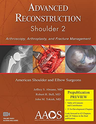9781625525444: Advanced Reconstruction Shoulder 2: Arthroscopy, Arthroplasty, and Fracture Management