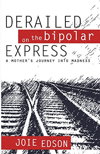 Stock image for Derailed on the Bipolar Express for sale by Better World Books