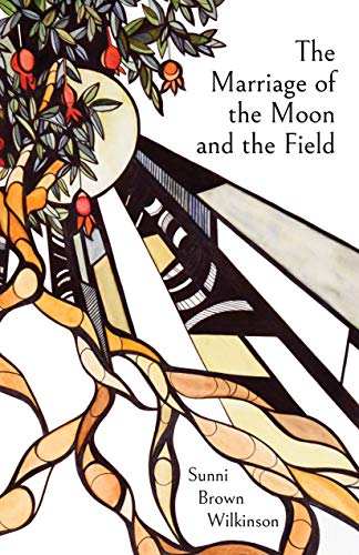 Beispielbild fr The Marriage of the Moon and the Field zum Verkauf von Buchpark