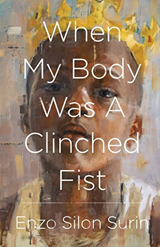 Imagen de archivo de When My Body Was a Clinched Fist a la venta por ThriftBooks-Dallas