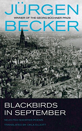 Beispielbild fr Blackbirds in September: Selected Shorter Poems of Jurgen Becker zum Verkauf von ThriftBooks-Atlanta