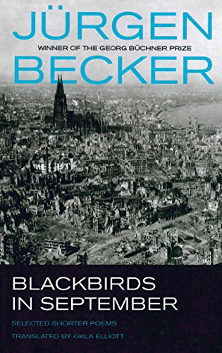 Imagen de archivo de Blackbirds in September: Selected Shorter Poems of Jurgen Becker a la venta por Better World Books