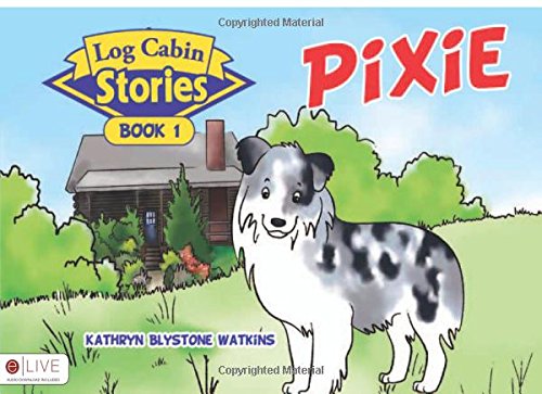 9781625634634: Log Cabin Stories: Pixie