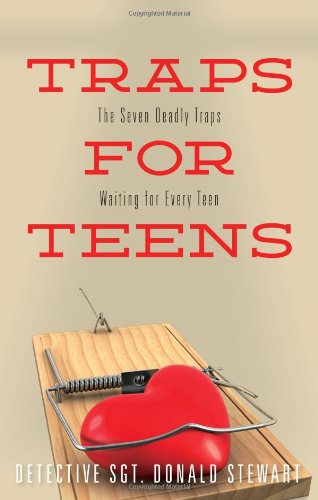 9781625637970: Traps for Teens: The Seven Deadly Traps Waiting for Every Teen