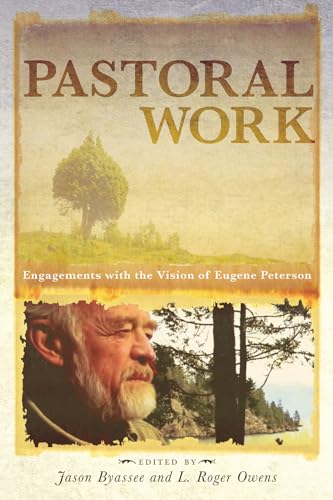 9781625640222: Pastoral Work: Engagements with the Vision of Eugene Peterson
