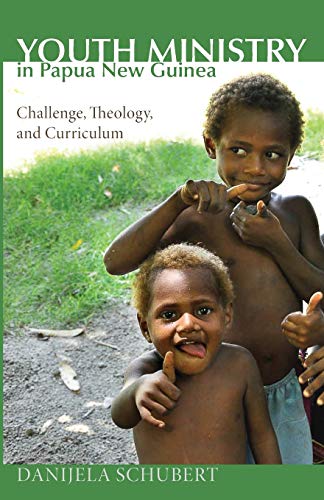 9781625640536: Youth Ministry in Papua New Guinea: Challenge, Theology, and Curriculum
