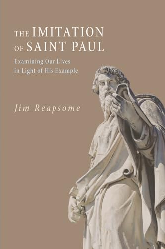 Beispielbild fr The Imitation of Saint Paul: Examining Our Lives in Light of His Example zum Verkauf von Lakeside Books