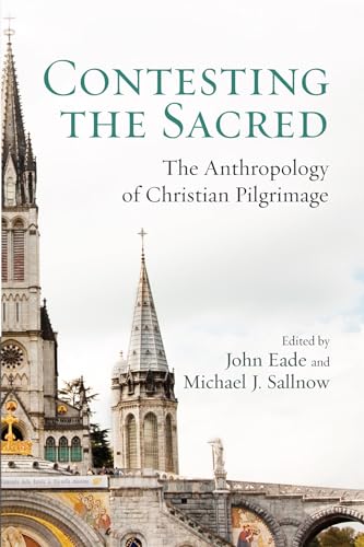 9781625640857: Contesting the Sacred: The Anthropology of Christian Pilgrimage