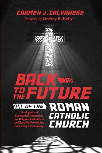 Beispielbild fr Back to the Future of the Roman Catholic Church: Theological and Ecclesiastical Perspectives on a Religious Institution at the Edge of Its Survival into the Twenty-first Century zum Verkauf von Revaluation Books