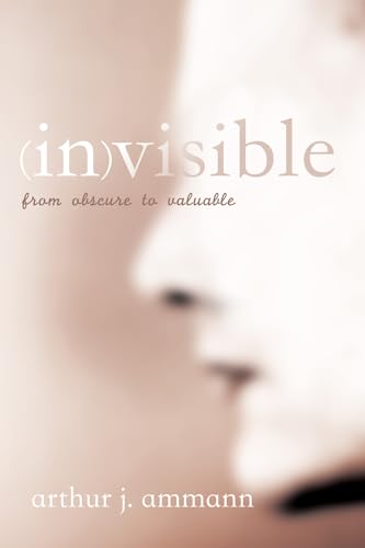 Stock image for InVisible : From Obscure to Valuable for sale by Better World Books