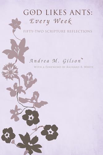 Stock image for God Likes Ants: Every Week: Fifty-two Scripture Reflections for sale by Chiron Media
