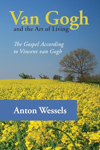 Stock image for Van Gogh and the Art of Living: The Gospel According to Vincent van Gogh for sale by GF Books, Inc.