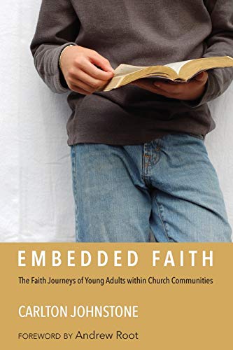 Beispielbild fr Embedded Faith: The Faith Journeys of Young Adults within Church Communities zum Verkauf von Lakeside Books