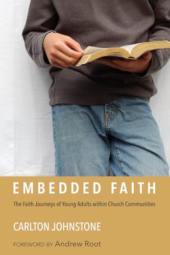 Immagine dell'editore per Embedded Faith: The Faith Journeys of Young Adults Within Church Communities venduto da Revaluation Books