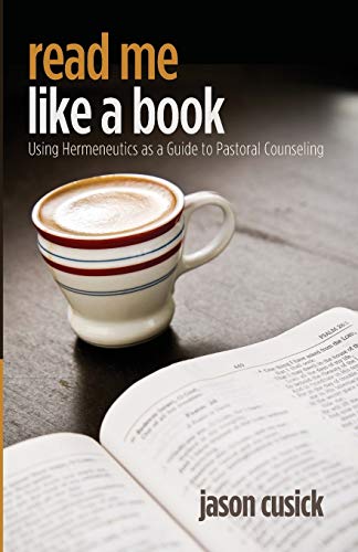 Beispielbild fr Read Me Like a Book: Using Hermeneutics as a Guide to Pastoral Counseling zum Verkauf von Chiron Media