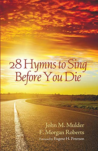 Beispielbild fr 28 Hymns to Sing before You Die zum Verkauf von St Vincent de Paul of Lane County