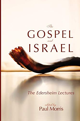 Beispielbild fr The Gospel and Israel: The Edersheim Lectures zum Verkauf von Lakeside Books