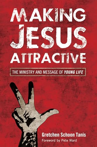 Beispielbild f�r Making Jesus Attractive: The Ministry and Message of Young Life zum Verkauf von Windows Booksellers