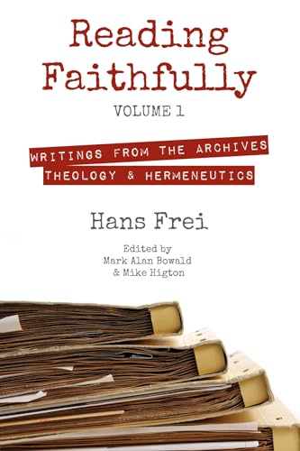 Stock image for Reading Faithfully, Volume 1: Writings from the Archives: Theology and Hermeneutics for sale by Windows Booksellers
