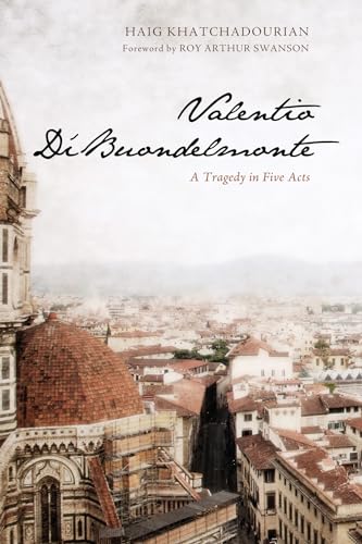 Stock image for Valentio Di buondelmonte: A Tragedy in Five Acts for sale by Revaluation Books
