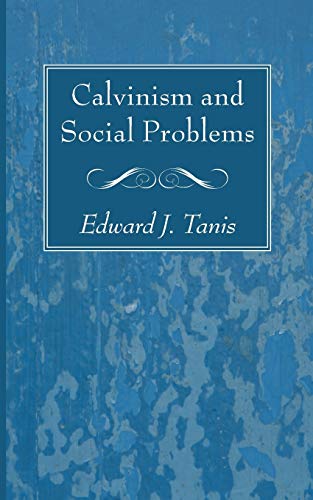 Calvinism and Social Problems: