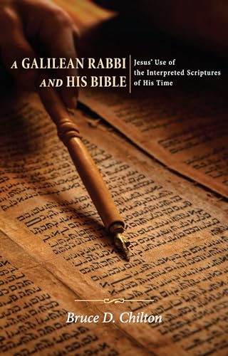 

A Galilean Rabbi and His Bible (Paperback or Softback)