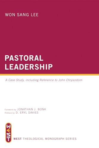 Stock image for Pastoral Leadership: A Case Study, Including Reference to John Chrysostom for sale by Revaluation Books