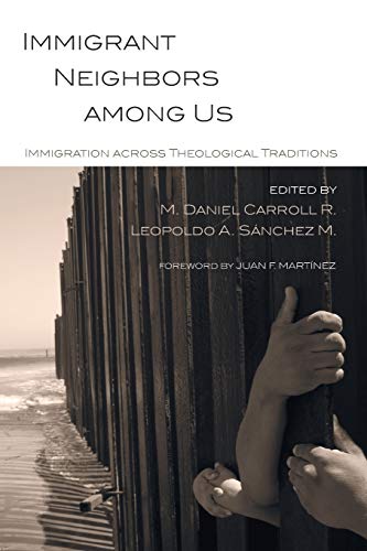 Beispielbild fr Immigrant Neighbors among Us Immigration Across Theological Traditions zum Verkauf von TextbookRush