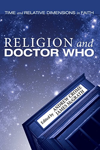 Beispielbild fr Religion and Doctor Who: Time and Relative Dimensions in Faith zum Verkauf von Windows Booksellers