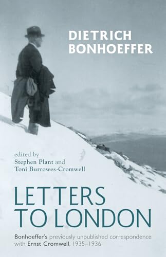 Stock image for Letters to London: Bonhoeffer's Previously Unpublished Correspondence with Ernst Cromwell, 1935-1936 for sale by Lakeside Books