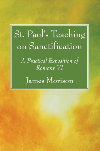 Beispielbild fr St. Paul's Teaching on Sanctification: A Practical Exposition of Romans VI zum Verkauf von Windows Booksellers