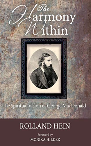 Beispielbild fr The Harmony Within: The Spiritual Vision of George MacDonald zum Verkauf von Eighth Day Books, LLC