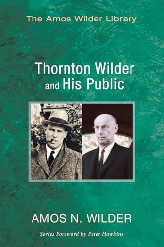 Stock image for Thornton Wilder and His Public (Amos Wilder Library) for sale by Housing Works Online Bookstore