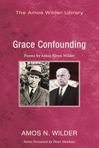 Stock image for Grace Confounding: Poems by Amos Niven Wilder for sale by Revaluation Books
