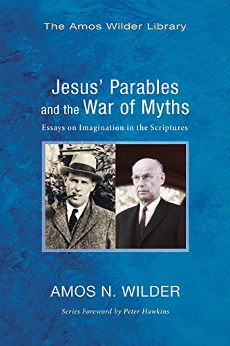 Stock image for Jesus' Parables and the War of Myths: Essays on Imagination in the Scriptures for sale by Windows Booksellers