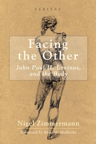 Beispielbild fr Facing the Other: John Paul II, Levinas, and the Body (Veritas) zum Verkauf von Chiron Media