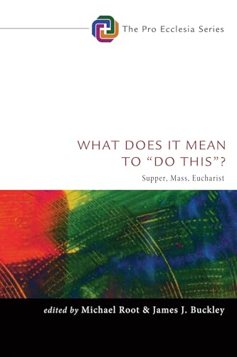 Beispielbild fr What Does It Mean to 'Do This'? Supper, Mass, Eucharist [The Pro Ecclesia Series] zum Verkauf von Windows Booksellers